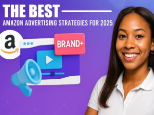 Amazon advertising strategies for 2025, not just theory — but how sellers can actually apply them to increase performance