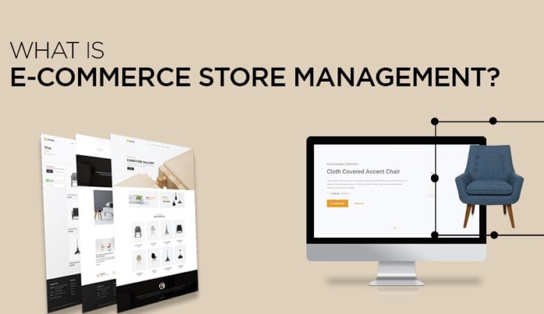 Why eCommerce Store Management is Key to Growing Your Online Business