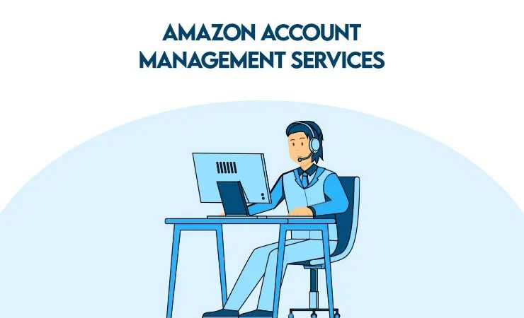 Why Amazon Account Management Is Important for Sellers | Expert Guide