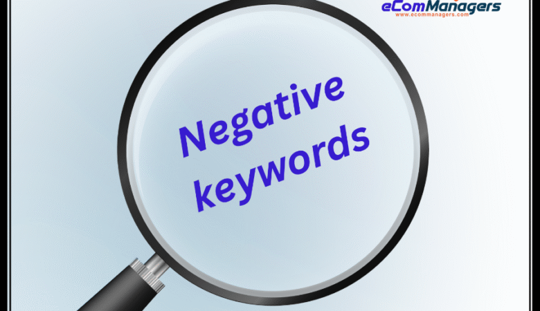 Negative Keyword Management for Amazon PPC