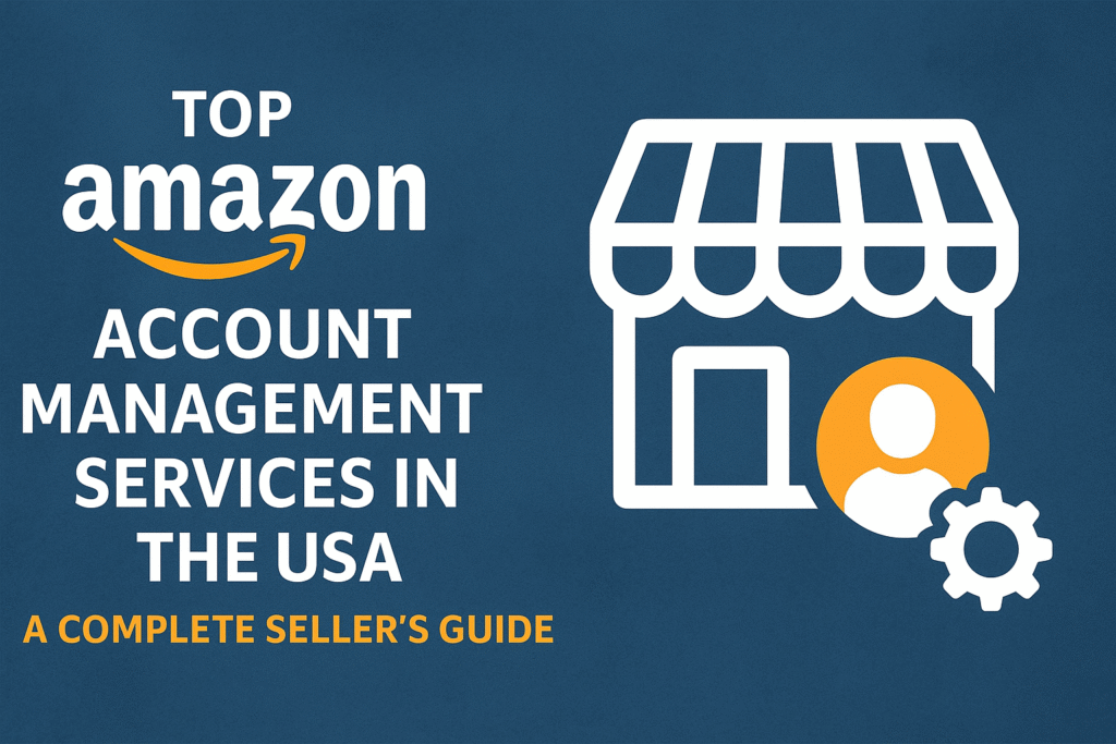Top Amazon Account Management Services in the USA