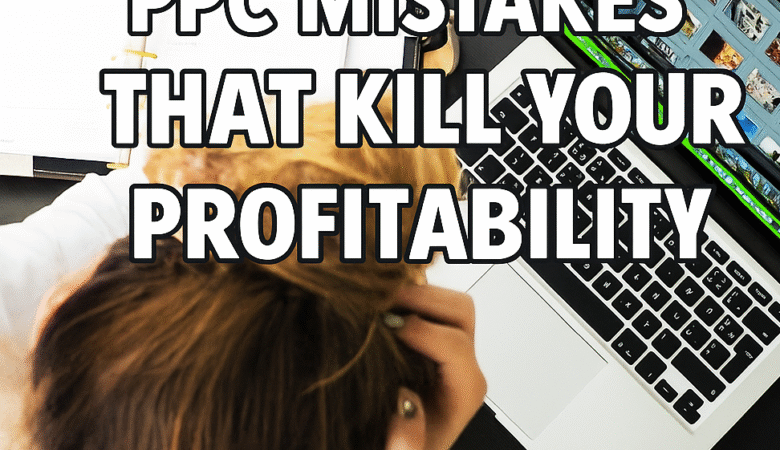 Top 10 Amazon PPC Mistakes That Kill Your Profitability