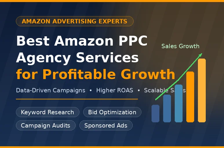 Best Amazon PPC Agency Services for Profitable Growth